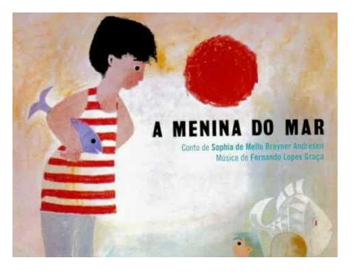 Português; Conto; Música "A menina do mar", de Sophia de Mello Br...